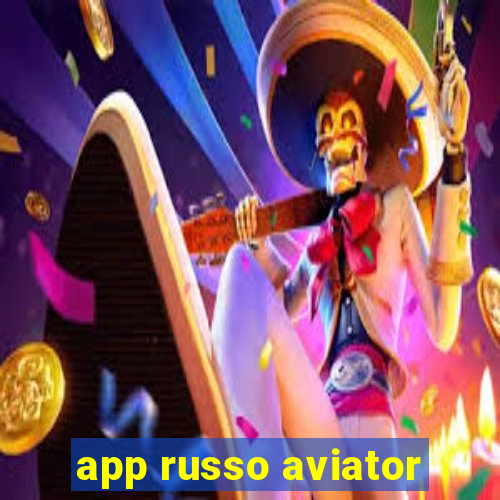 app russo aviator